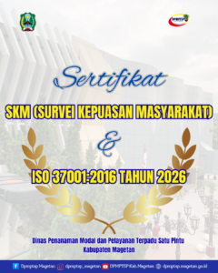DPMPTSP Kabupaten Magetan Raih Predikat “Sangat Baik” dalam Survei Kepuasan Masyarakat dan Sertifikasi ISO 37001:2016