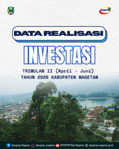 DPMPTSP Kabupaten Magetan Catat Realisasi Investasi Rp 171,7 Miliar pada Triwulan II 2026