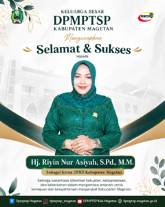 DPMPTSP Kabupaten Magetan Ucapkan Selamat dan Sukses kepada Hj. Riyin Nur Asiyah, S.Pd., M.M. sebagai Ketua DPRD Kabupaten Magetan